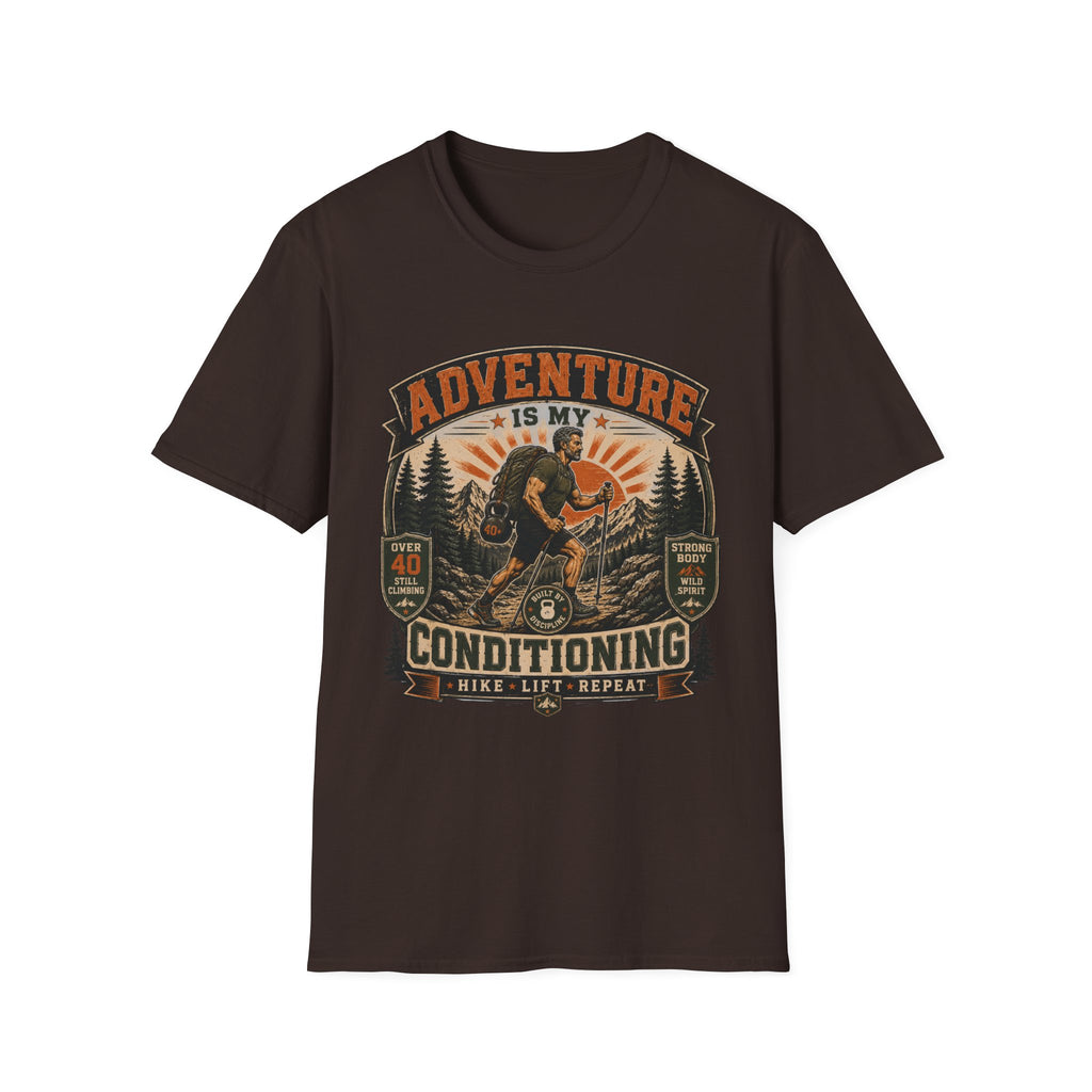 Adventure Is My Conditioning T-Shirt