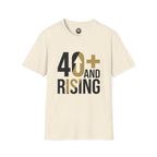 40+ And Rising T-Shirt
