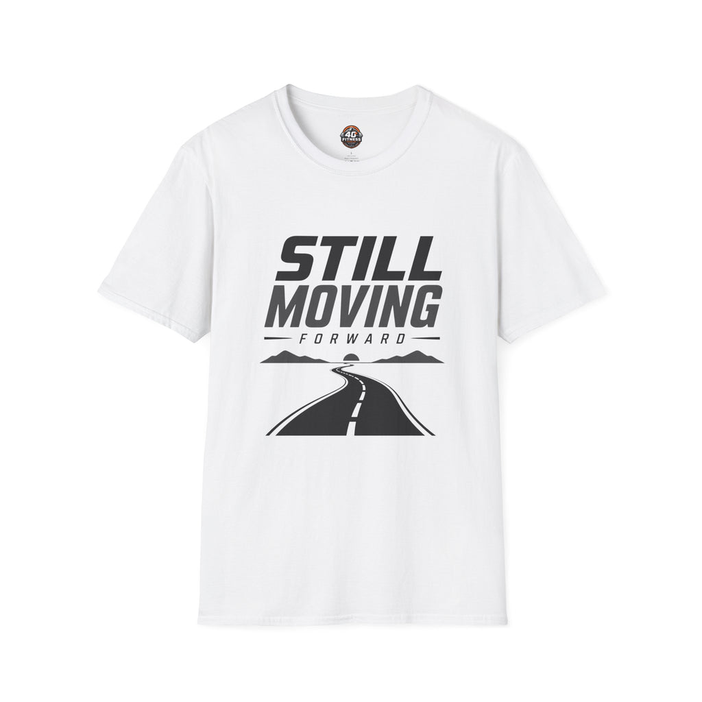 Still Moving Forward T-Shirt — Motivational Graphic Tee