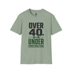 Over 40. Under Construction. T-Shirt