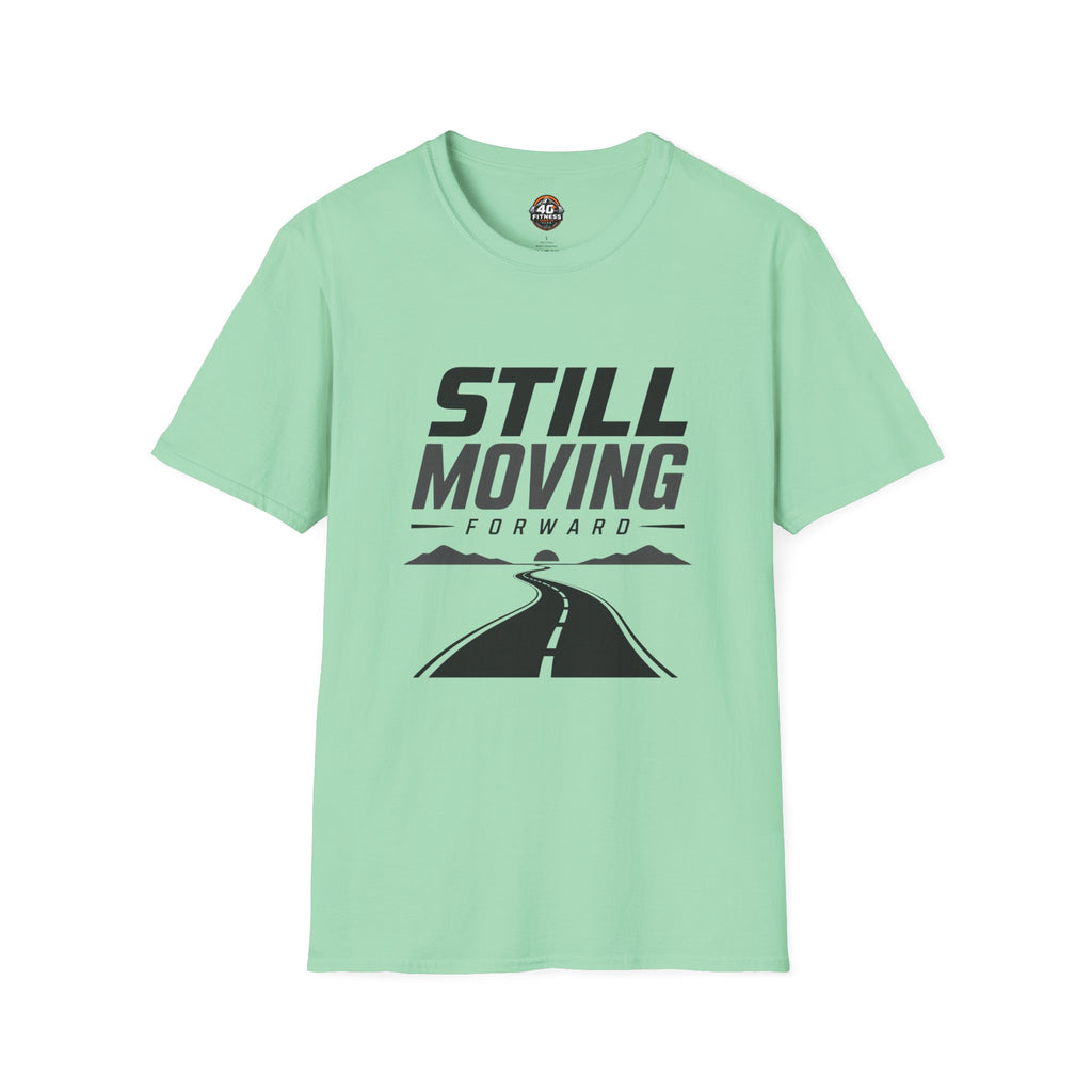 Still Moving Forward T-Shirt — Motivational Graphic Tee