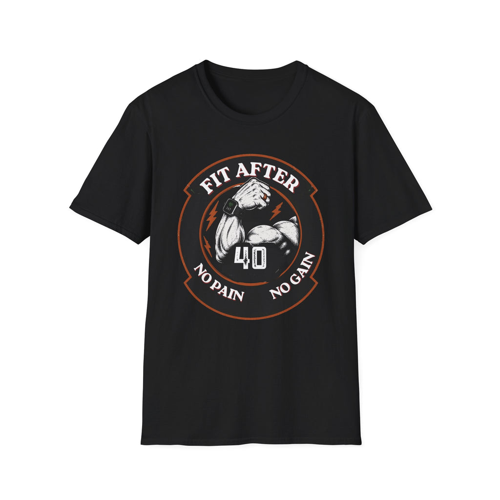 Fit After 40 T‑Shirt — "Fit After 40: No Pain No Gain" Fitness Tee