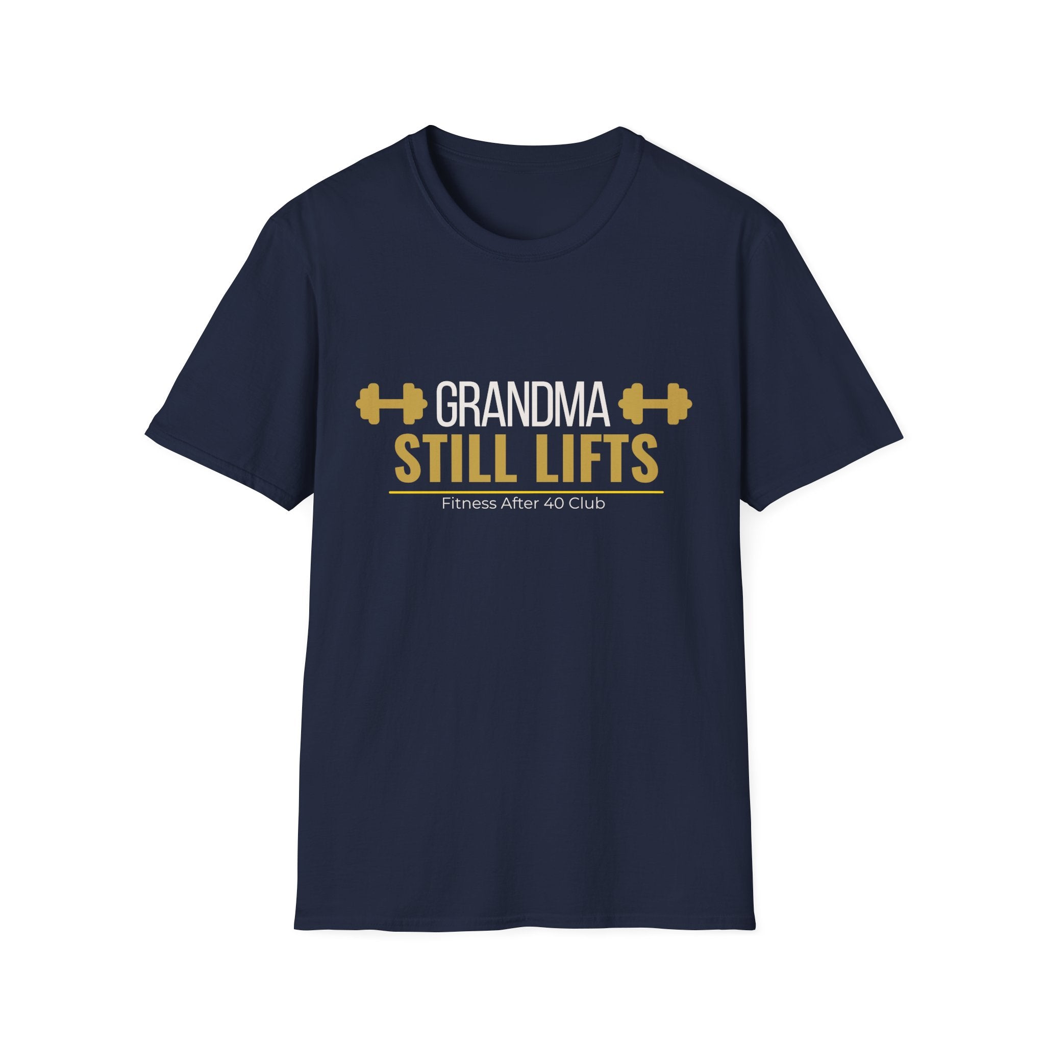 Grandma Still Lifts T-Shirt — Fitness After 40 Tee