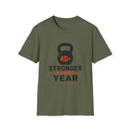 40+ Stronger Every Year T-Shirt