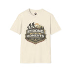 Hiking T-Shirt — "Strong for the Moments That Matter" Outdoor Adventure Tee