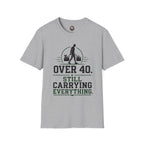 Over 40 Still Carrying Everything T‑Shirt