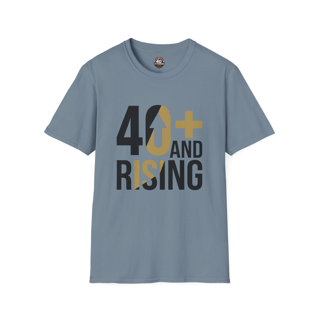 40+ And Rising T-Shirt