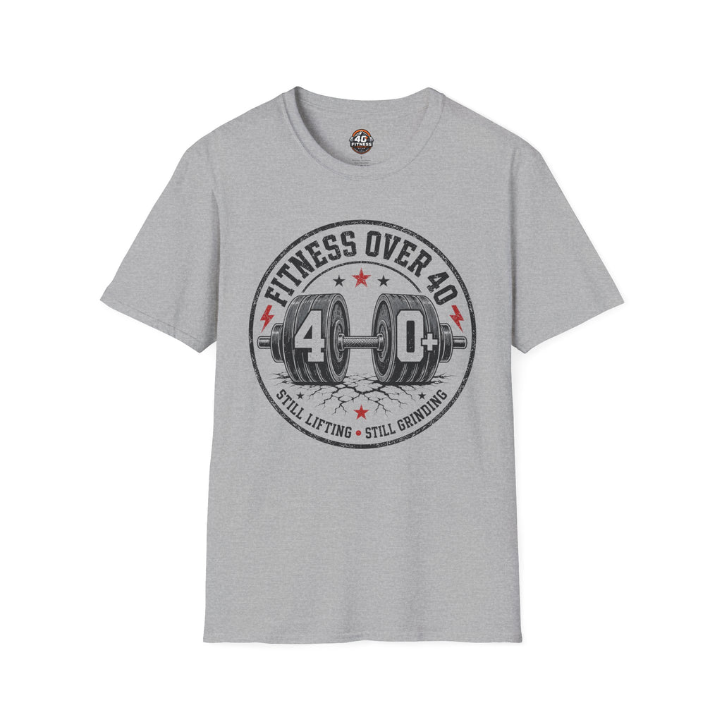 Fitness Over 40 T‑Shirt — Still Lifting Still Grinding
