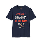 Warning: Grandma in the Gym T-Shirt — Funny Fitness Grandma Tee