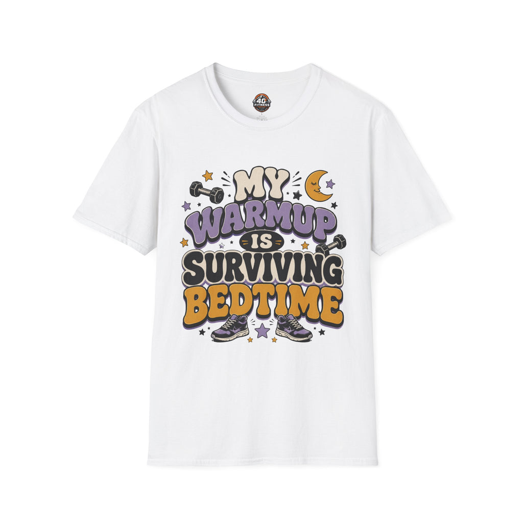 T-Shirt — “My Warmup Is Surviving Bedtime”