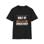 Built By Consistency Fitness T-Shirt