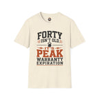 40th Birthday T-Shirt — "Forty Isn't Old, It's Peak Warranty Expiration"