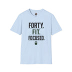 Forty. Fit. Focused. T-Shirt — 40th Birthday Fitness Tee