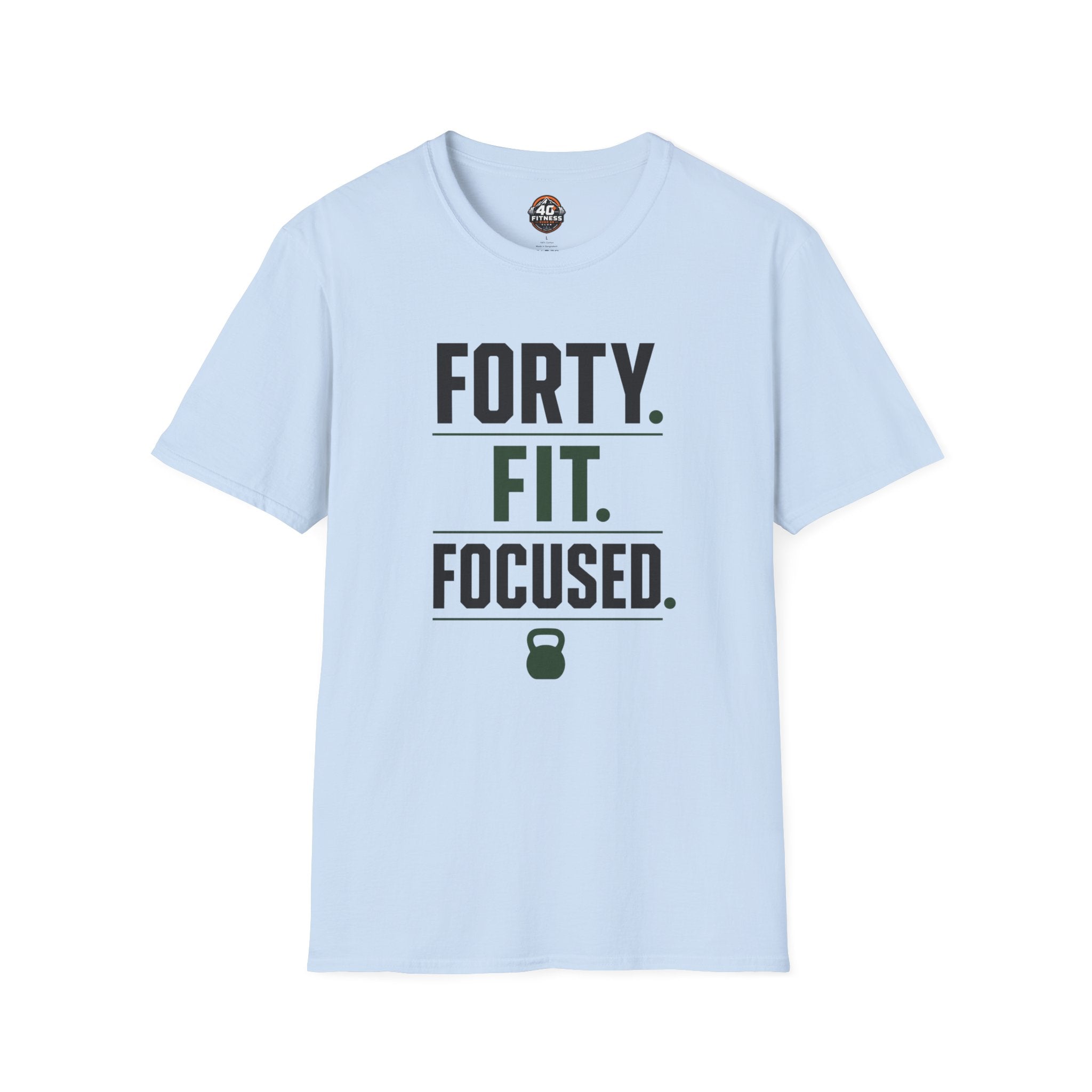 Forty. Fit. Focused. T-Shirt — 40th Birthday Fitness Tee