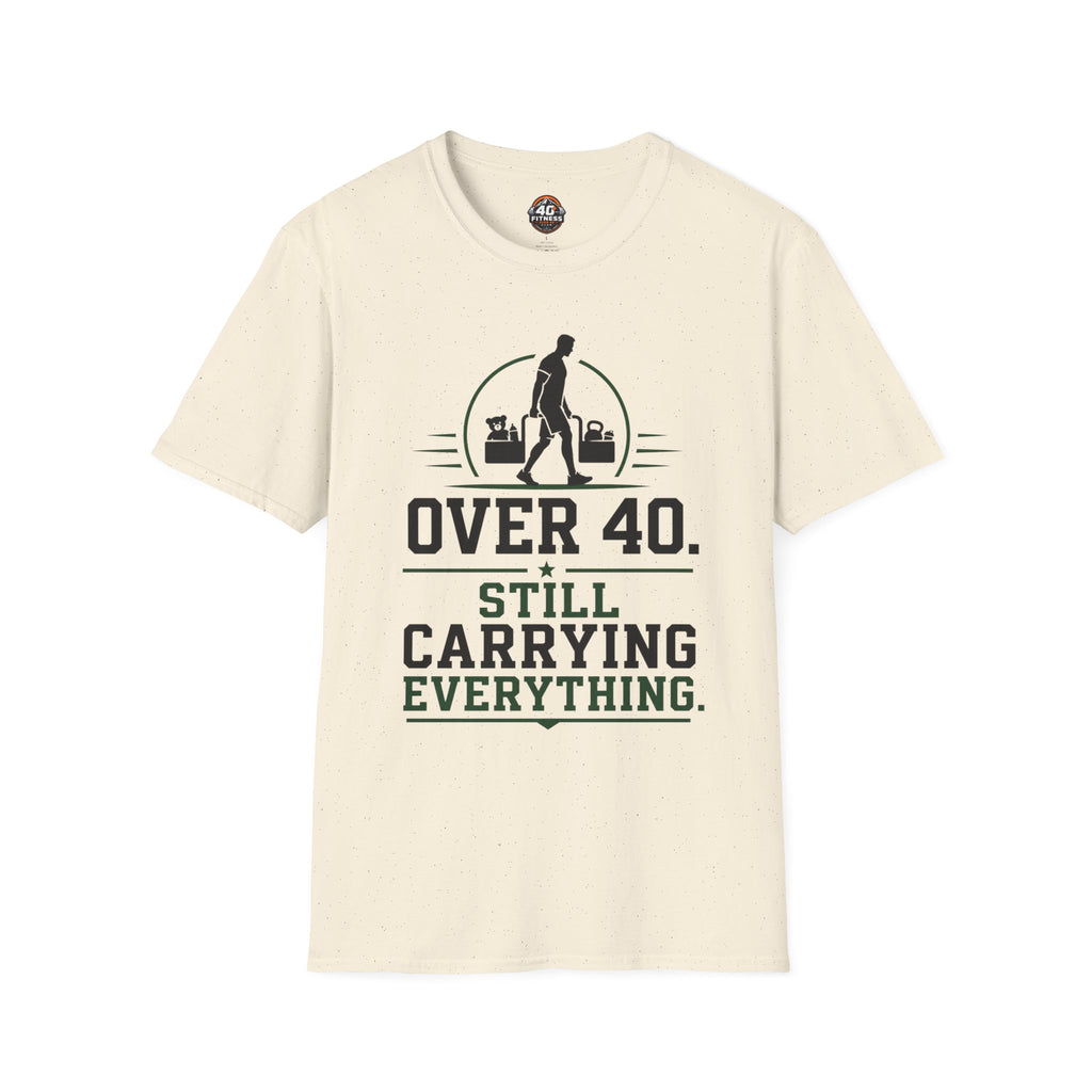 Over 40 Still Carrying Everything T‑Shirt