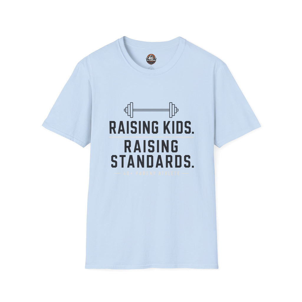 Raising Kids. Raising Standards. T‑Shirt — Funny Parenting Fitness Tee