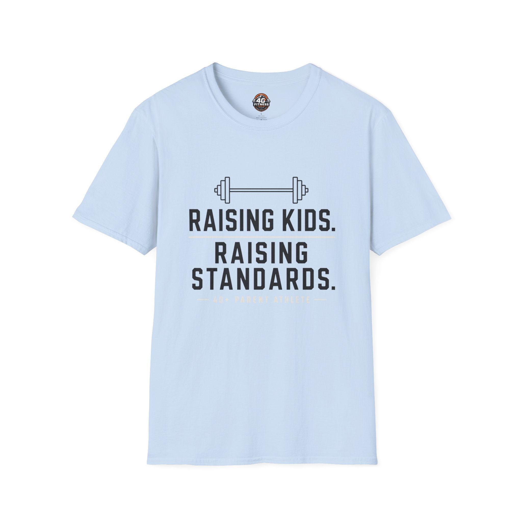 Raising Kids. Raising Standards. T‑Shirt — Funny Parenting Fitness Tee