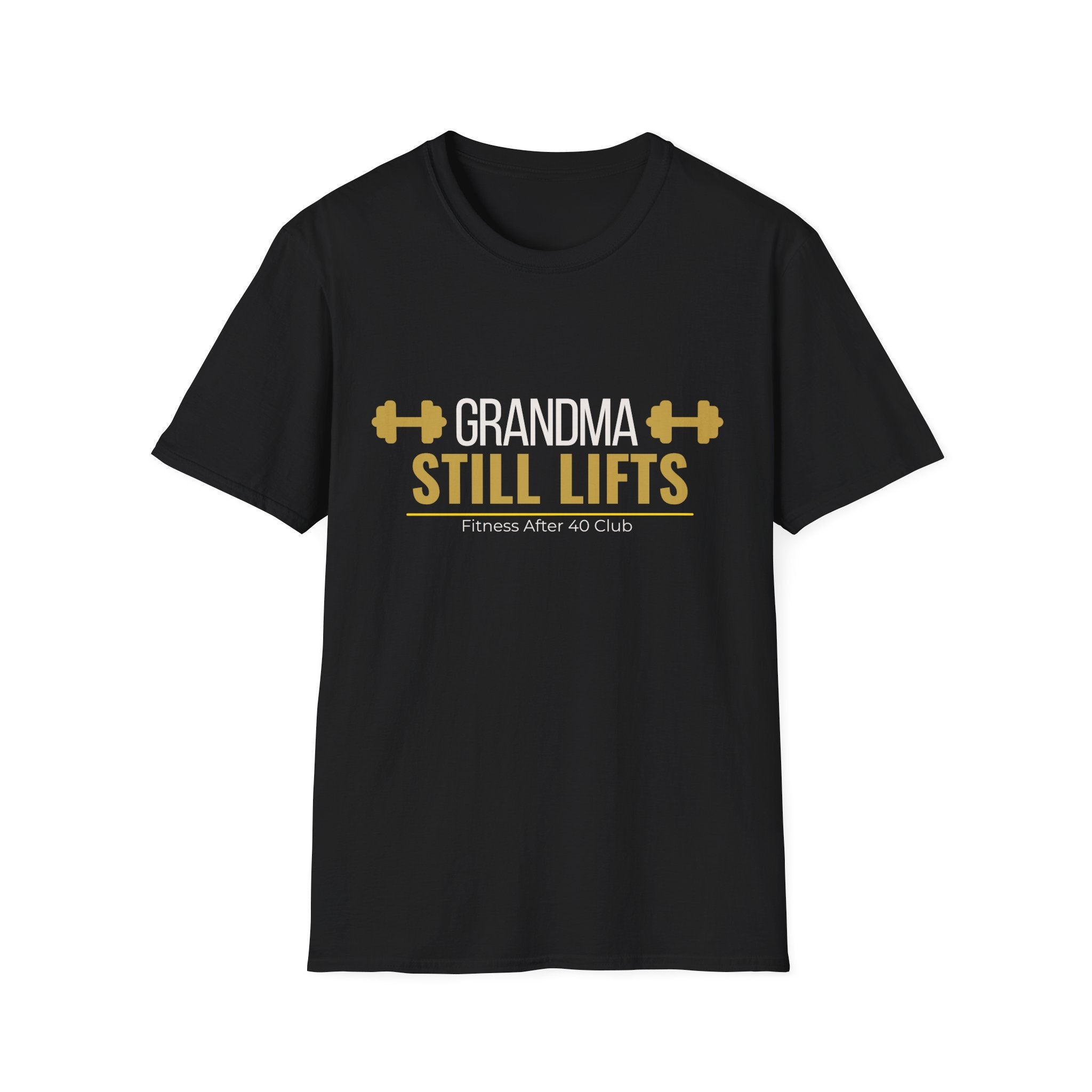 Grandma Still Lifts T-Shirt — Fitness After 40 Tee