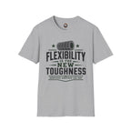 Flexibility is the New Toughness T-Shirt
