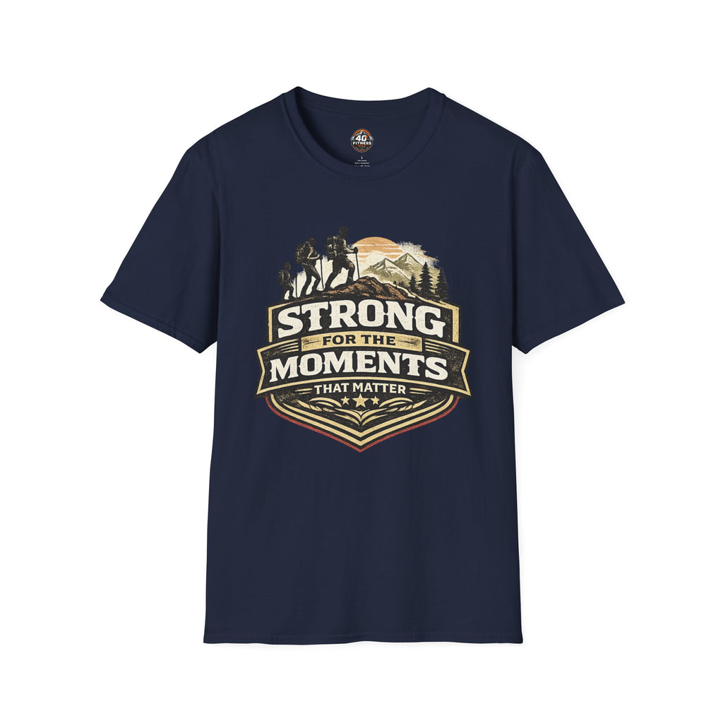 Hiking T-Shirt — "Strong for the Moments That Matter" Outdoor Adventure Tee