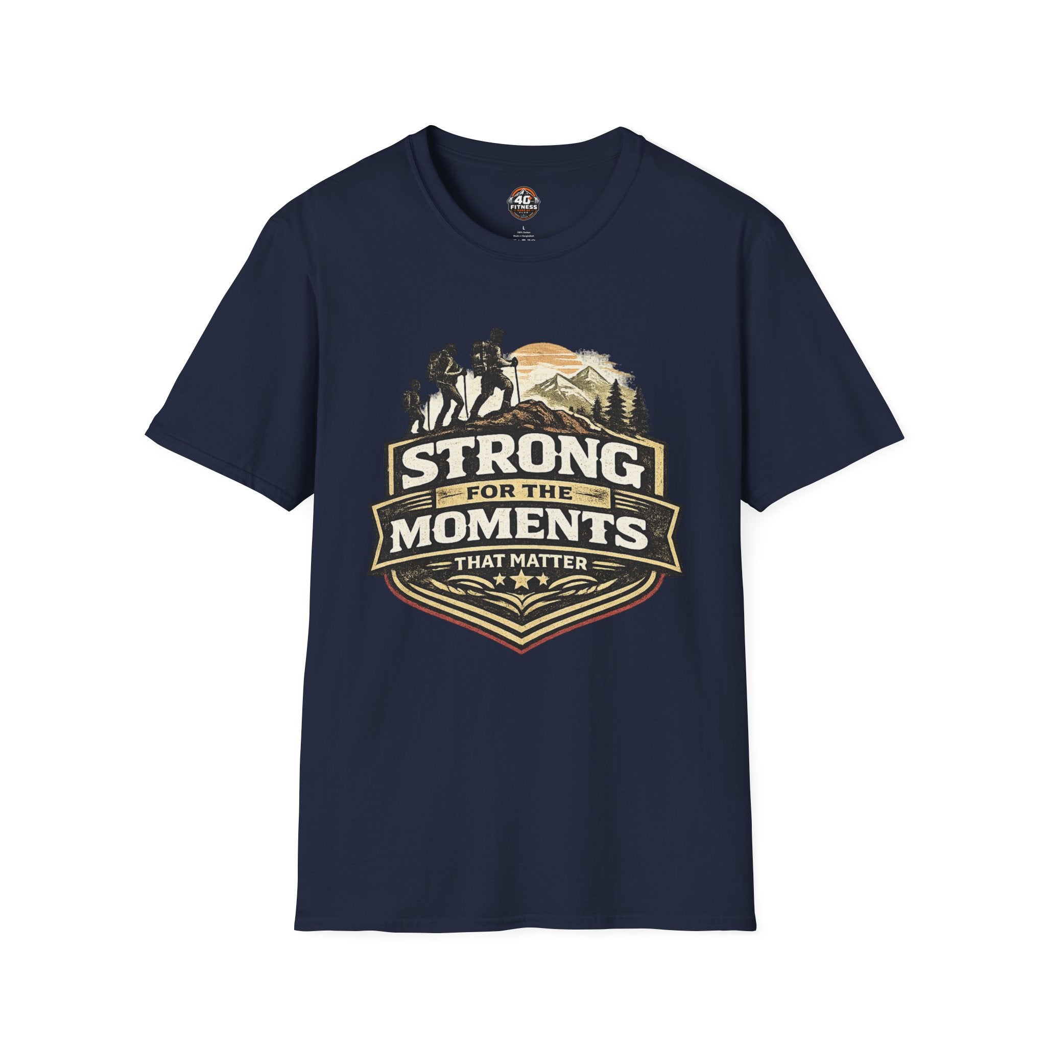 Hiking T-Shirt — "Strong for the Moments That Matter" Outdoor Adventure Tee