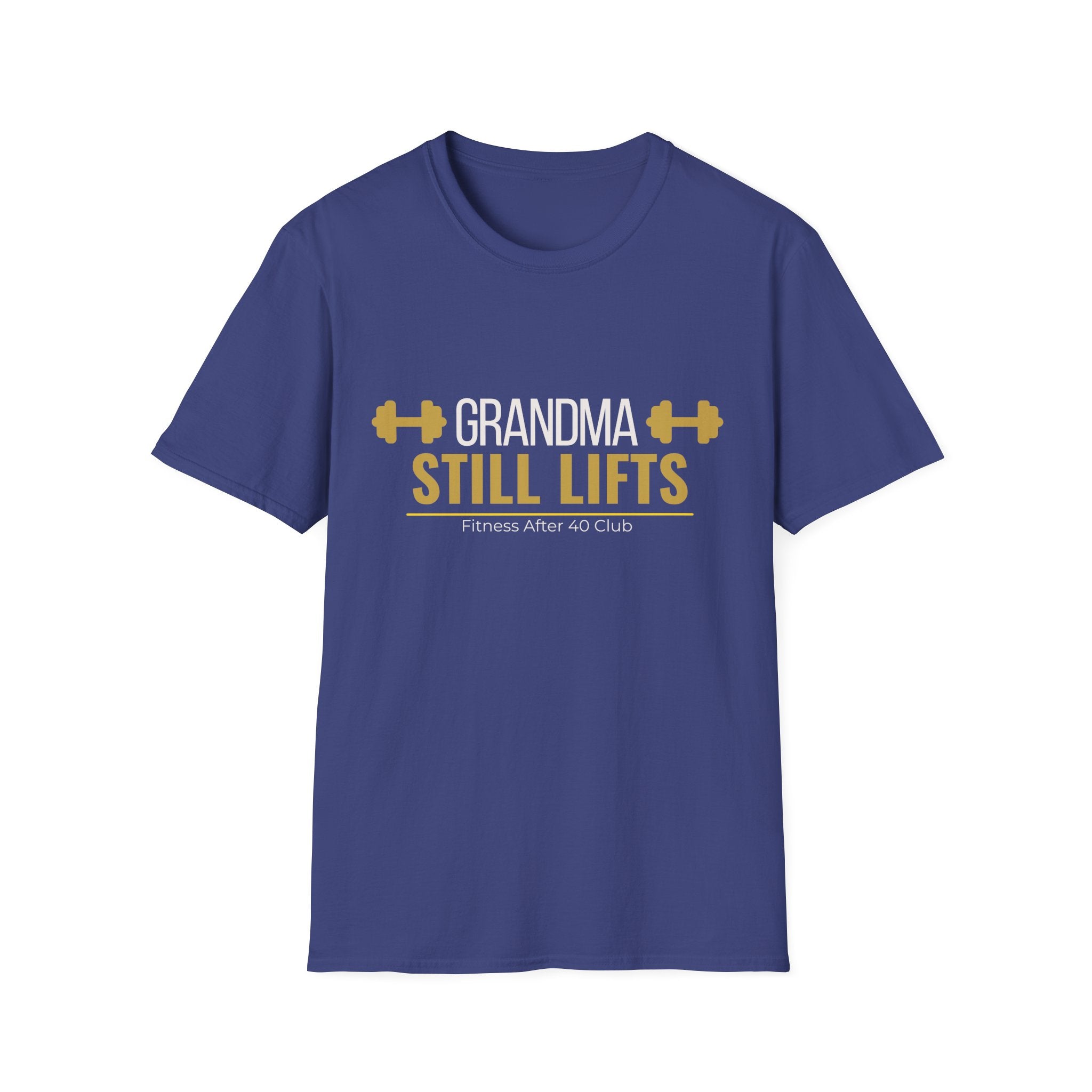 Grandma Still Lifts T-Shirt — Fitness After 40 Tee