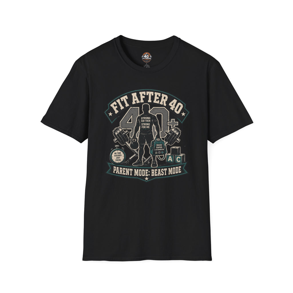 Fit After 40 T-Shirt — Parent Mode, Beast Mode
