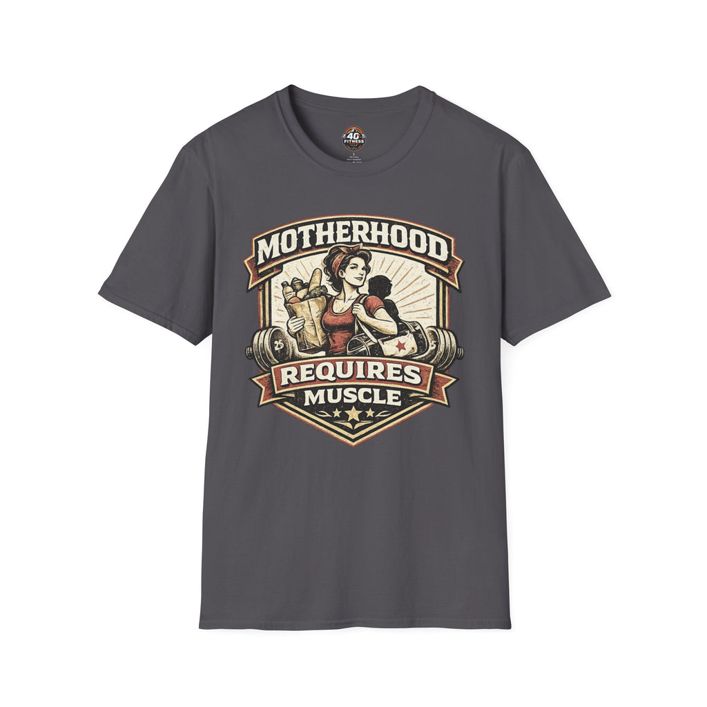 Motherhood Requires Muscle T-Shirt