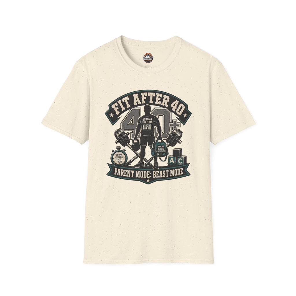 Fit After 40 T-Shirt — Parent Mode, Beast Mode