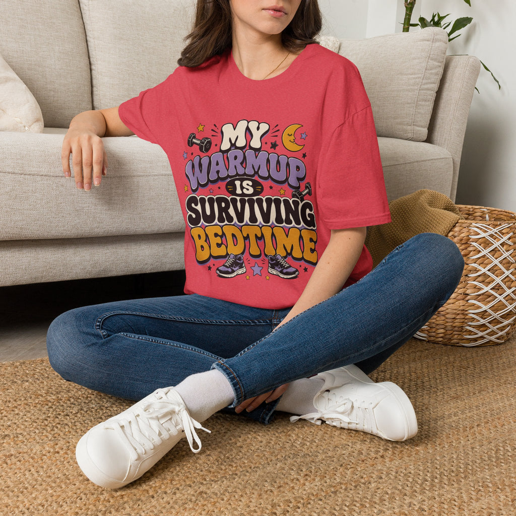 T-Shirt — “My Warmup Is Surviving Bedtime”