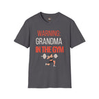 Warning: Grandma in the Gym T-Shirt — Funny Fitness Grandma Tee