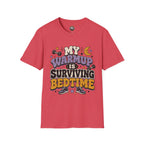 T-Shirt — “My Warmup Is Surviving Bedtime”
