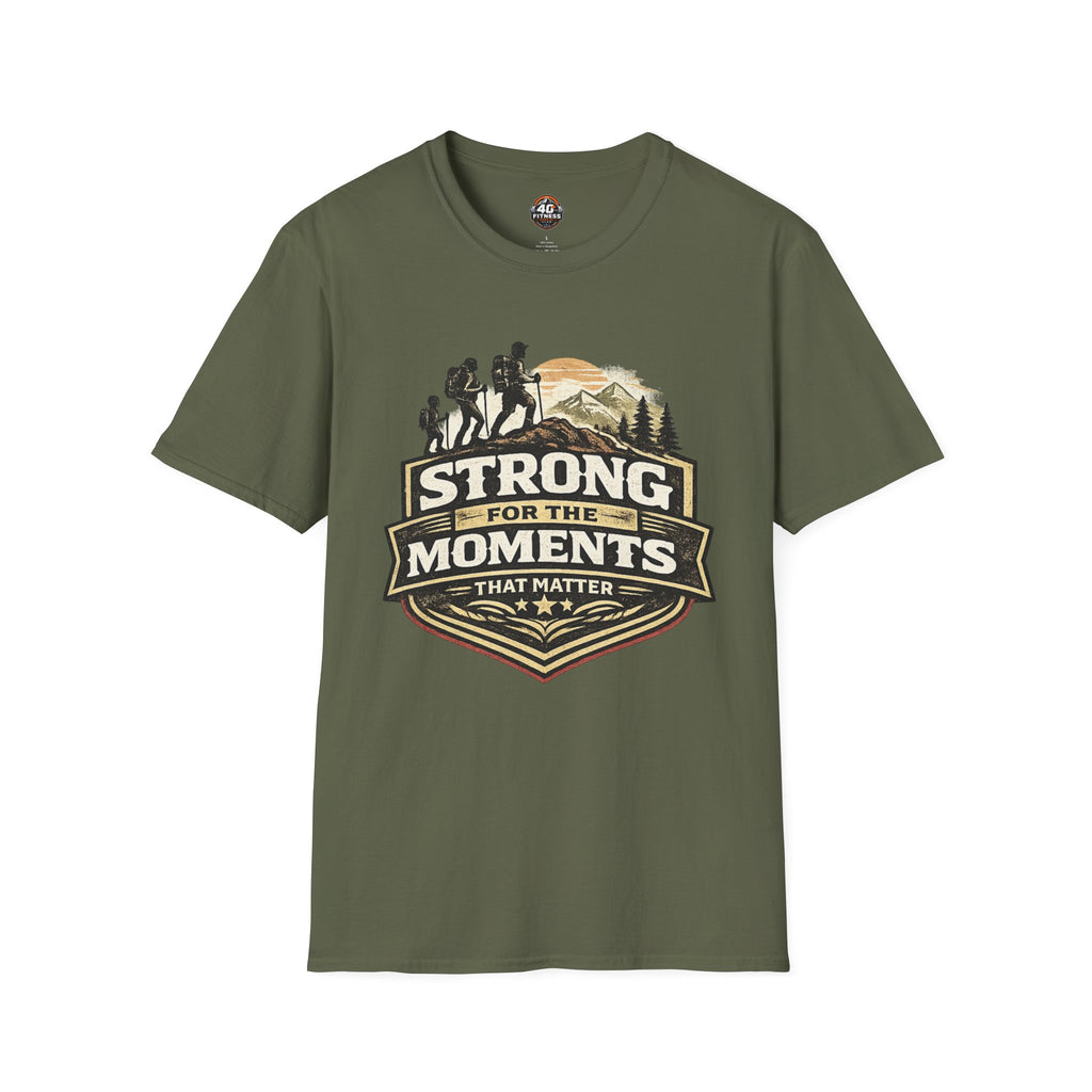 Hiking T-Shirt — "Strong for the Moments That Matter" Outdoor Adventure Tee