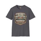 T-Shirt — "Powered by Ibuprofen" Funny Gym & Recovery Tee
