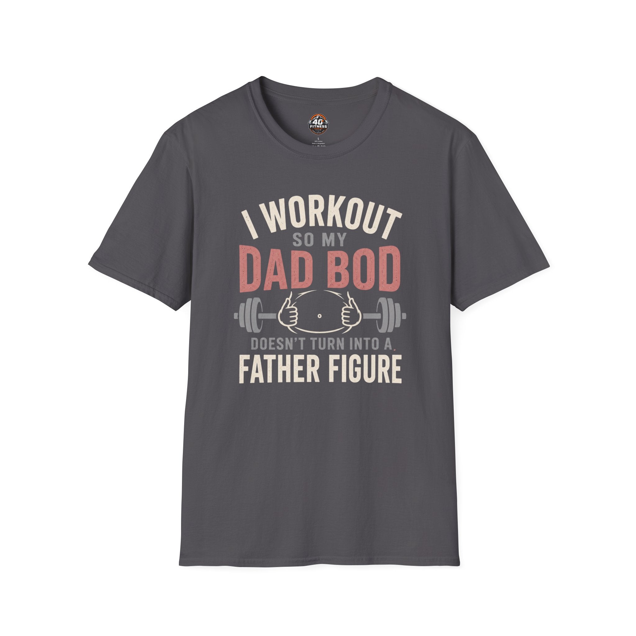 I Workout So My Dad Bod Doesn't Turn Into a Father Figure Tee
