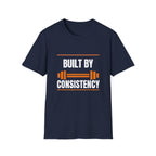 Built By Consistency Fitness T-Shirt