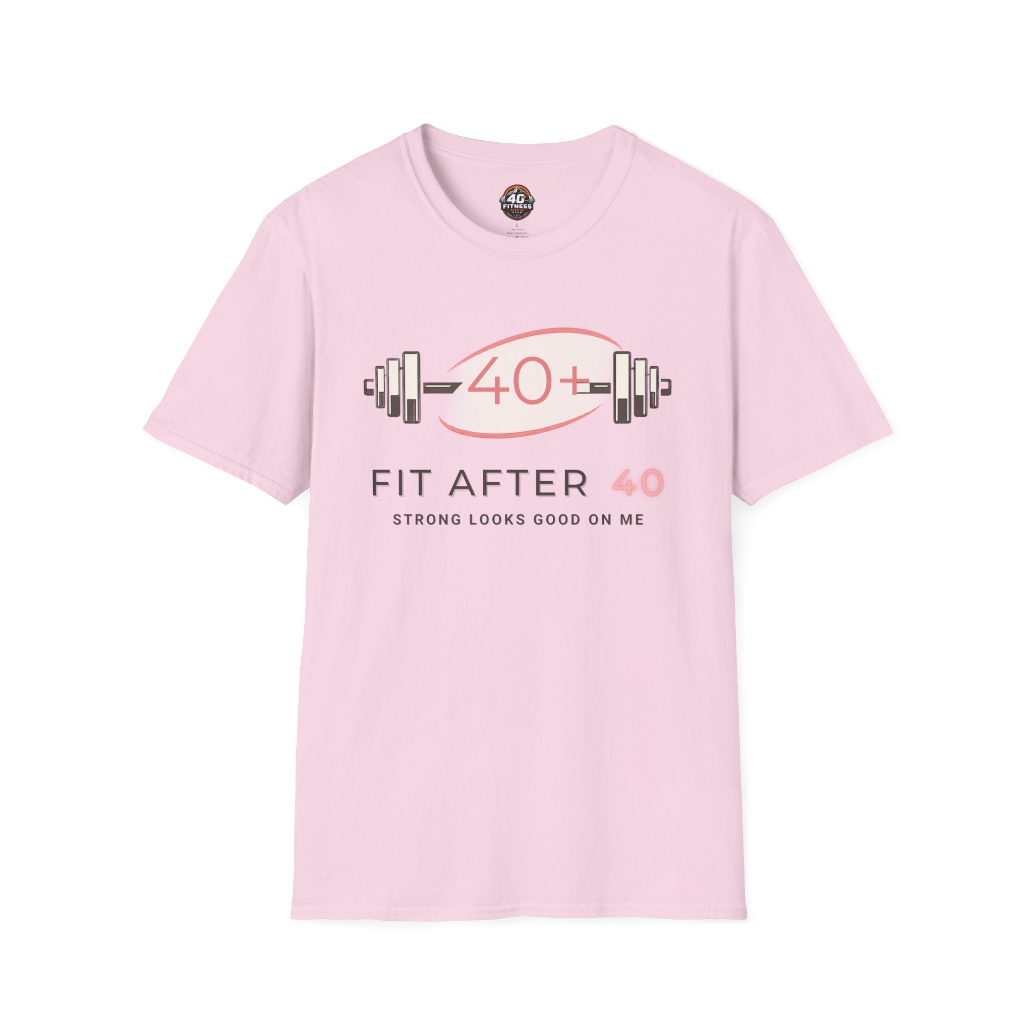 Fit After 40 T-Shirt — Strong Looks Good On Me