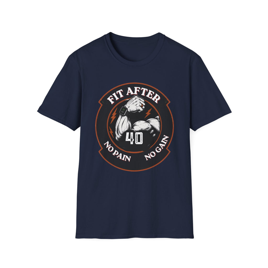 Fit After 40 T‑Shirt — "Fit After 40: No Pain No Gain" Fitness Tee