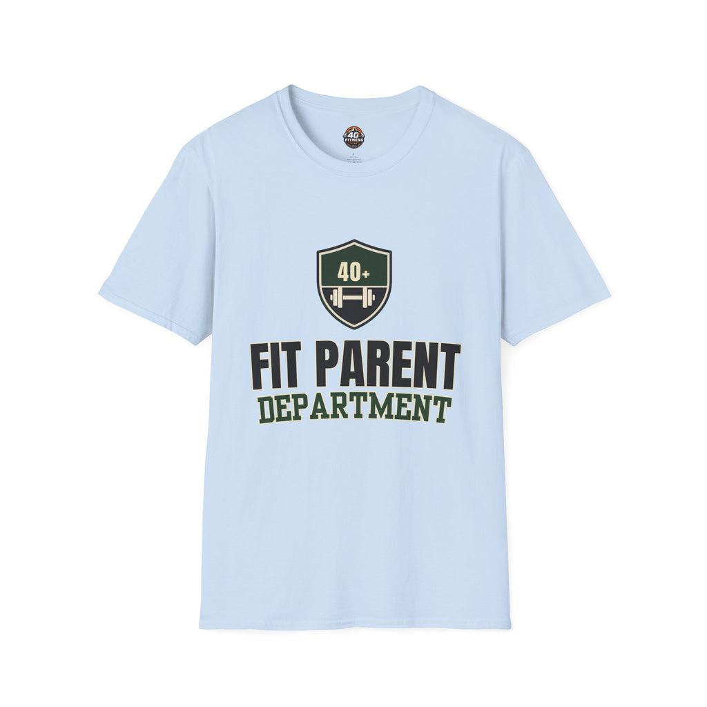Fit Parent Department T-Shirt — 40+ Fitness Dad & Mom Tee