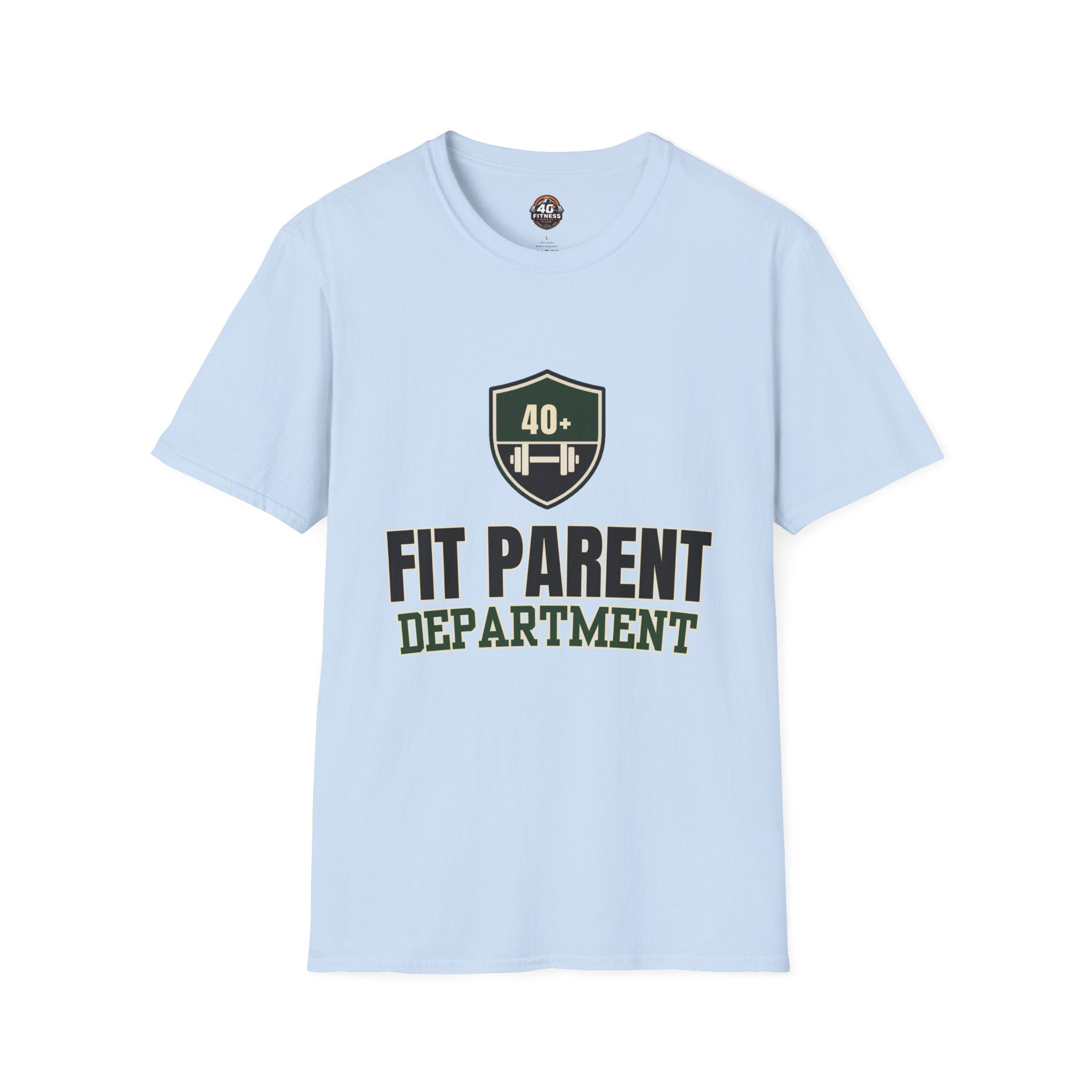 Fit Parent Department T-Shirt — 40+ Fitness Dad & Mom Tee