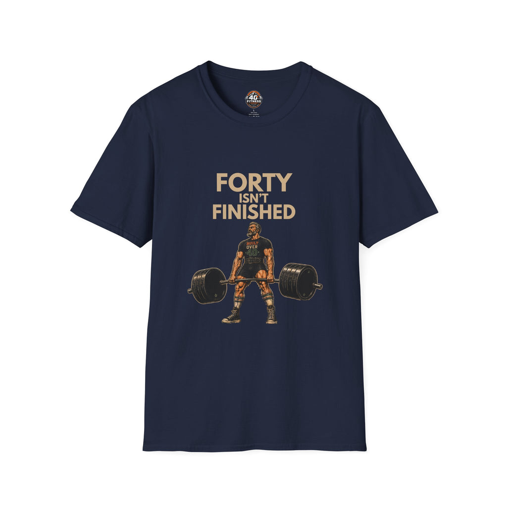 40 Isn't Finished T-Shirt — Motivational Fitness Tee