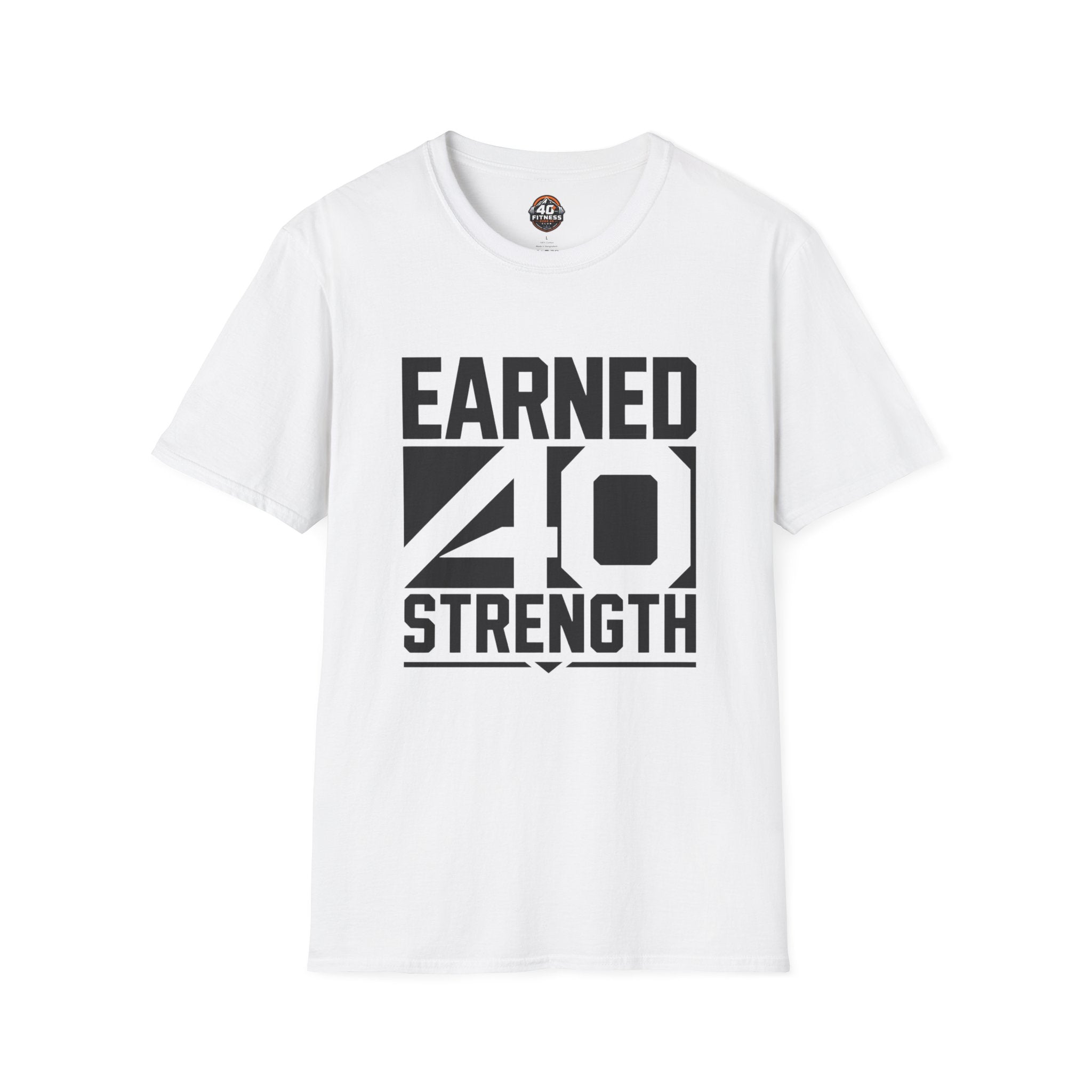 Earned 40 Strength T-Shirt — Bold Fitness Motivation Tee