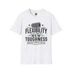 Flexibility is the New Toughness T-Shirt