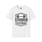 Stronger Than Yesterday T‑Shirt — Motivational Weightlifting Tee