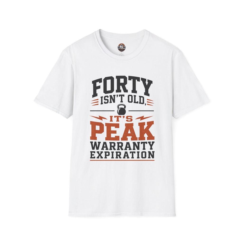 40th Birthday T-Shirt — "Forty Isn't Old, It's Peak Warranty Expiration"