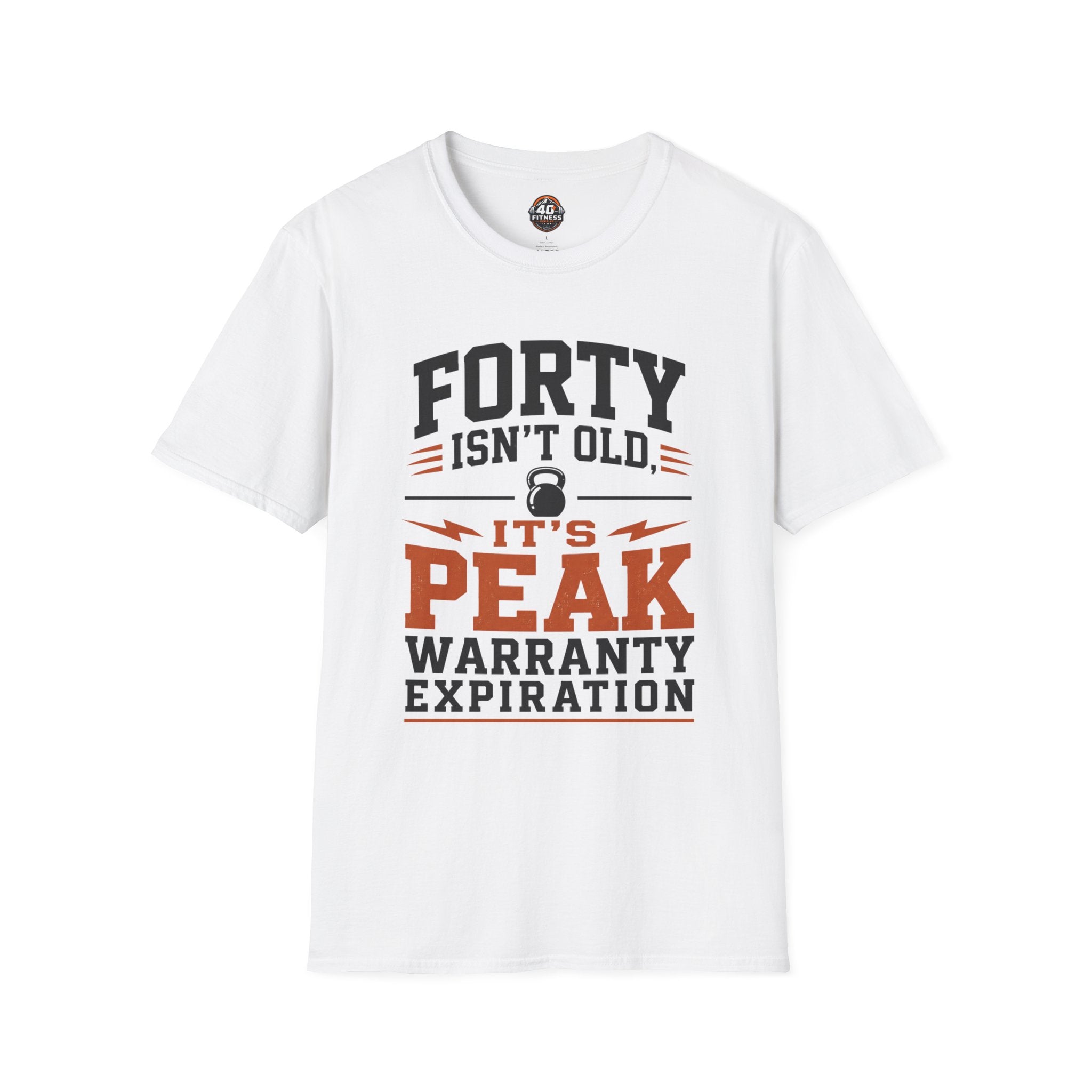 40th Birthday T-Shirt — "Forty Isn't Old, It's Peak Warranty Expiration"