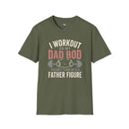 I Workout So My Dad Bod Doesn't Turn Into a Father Figure Tee