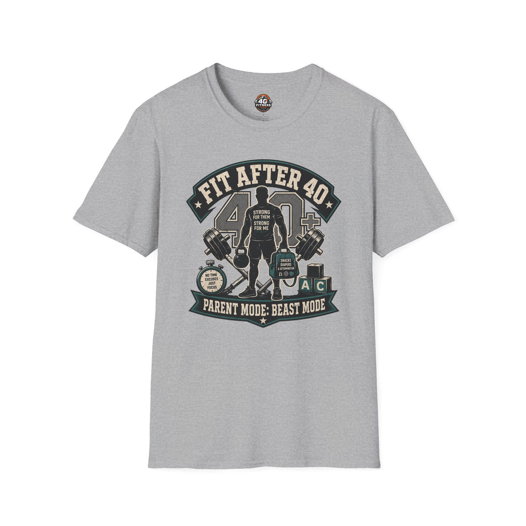 Fit After 40 T-Shirt — Parent Mode, Beast Mode