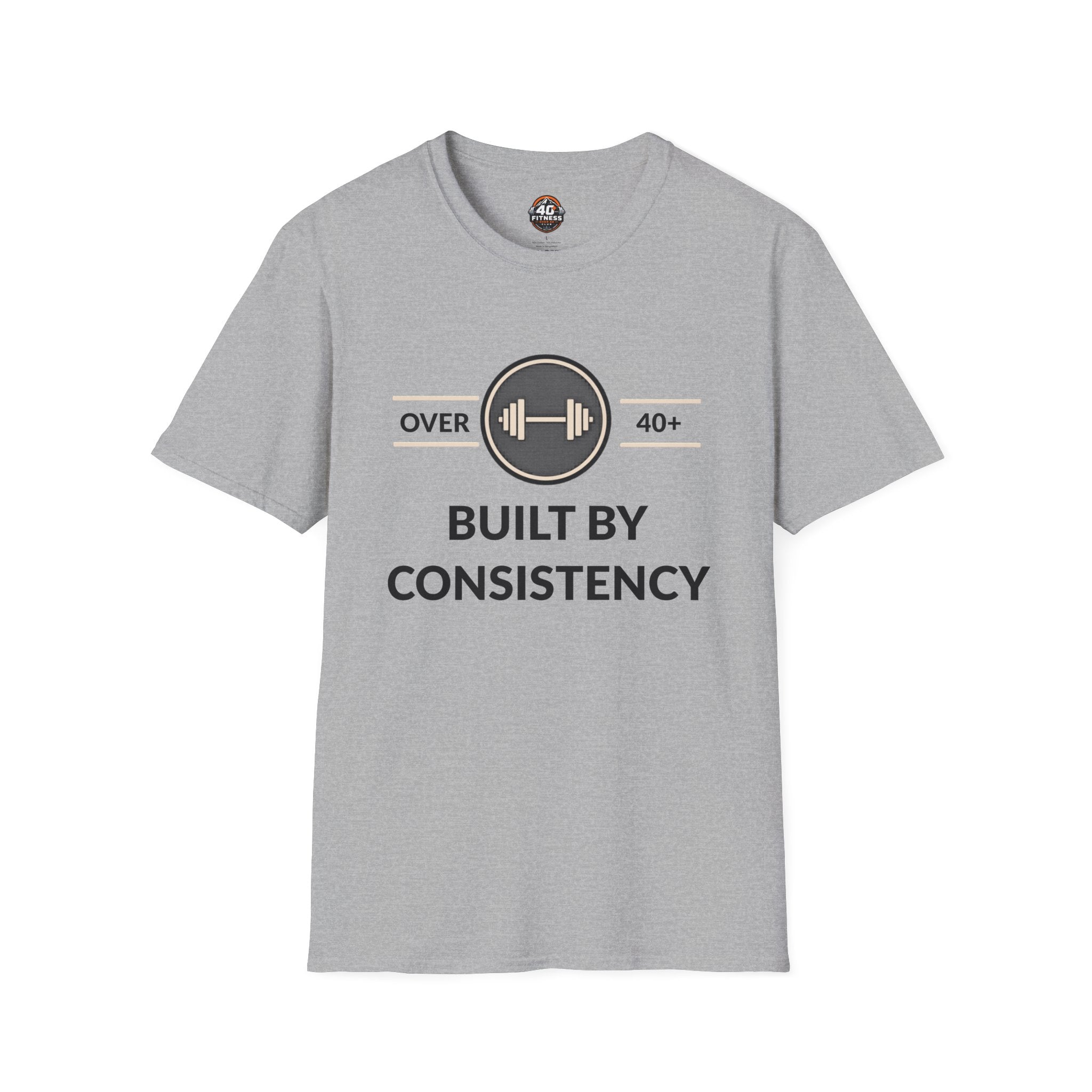 T-Shirt — "Built By Consistency" Over 40 Fitness Tee