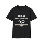 Fitness After 40 T-Shirt — Tee for Over-40s
